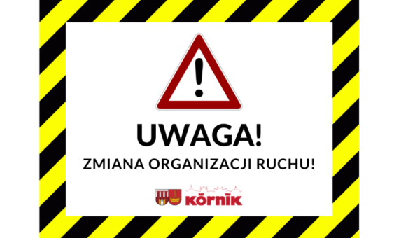 Dodano: 2026-06-12 Od 15.06.2026 r. zmiany organizacji ruchu w Kórniku!