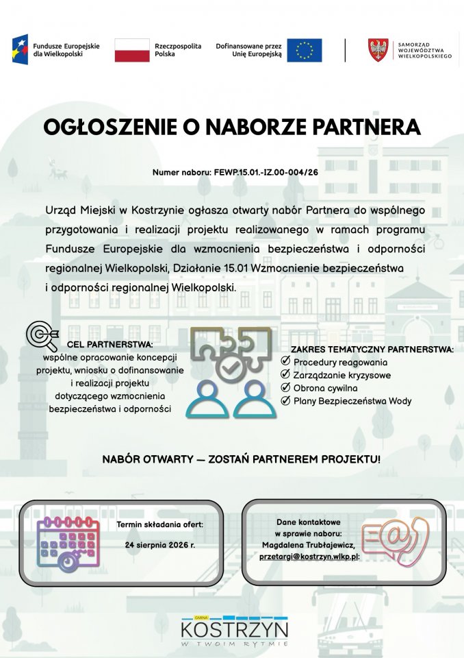 Otwarty konkurs na wyłonienie Partnera do wspólnej realizacji projektu w ramach działania nr 15.01 Wzmocnienie bezpieczeństwa i odporności regionalnej Wielkopolski - Dla mieszkańca - Urząd Miejski w Kostrzynie