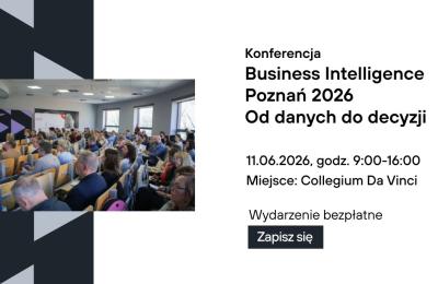 Konferencja o Business Intelligence w Poznaniu - kluczowe wydarzenie dla młodych profesjonalistów