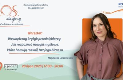 W Poznaniu: warsztat o wewnętrznym krytyku przedsiębiorcy — jak rozpoznać nawyki myślowe hamujące rozwój firmy