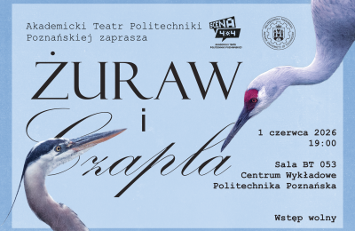 Scena 404 zaprasza na autorski spektakl „Żuraw i Czapla” w Centrum Wykładowym PP