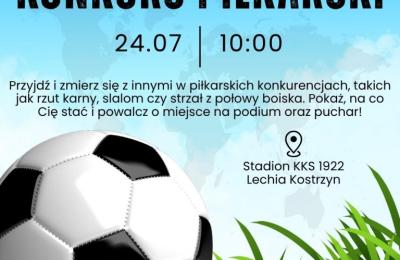 Konkurs piłkarski w Kostrzynie Wlkp. 24 lipca na stadionie Lechii