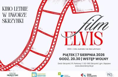Darmowy seans filmu Elvis w ramach Kina Letniego w Dworze Skrzynki w Komornikach — 7 sierpnia 2026