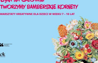 Bezpłatne warsztaty dla dzieci w Poznaniu o Bambrzach i tworzeniu bamberskich kornetów