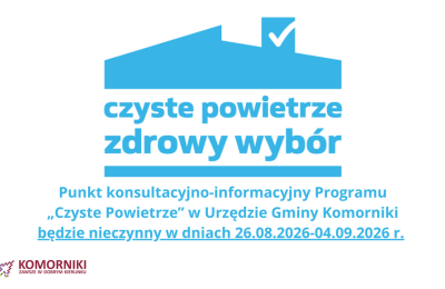Komorniki: punkt konsultacyjny programu Czyste Powietrze nieczynny od 26 sierpnia do 4 września