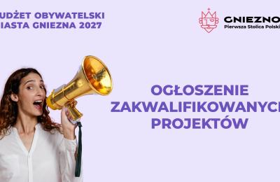 Projekty zatwierdzone do głosowania w Budżecie Obywatelskim Gniezna na 2027 rok — lista projektów, terminy i najważniejsze informacje