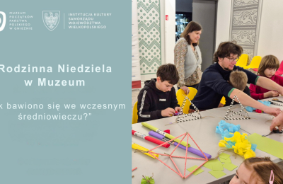 Rodzinna Niedziela w Muzeum w Gnieźnie o zabawach we wczesnym średniowieczu