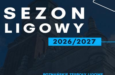 Sezon 2026/2027 poznańskich drużyn ligowych: wsparcie miasta, wyniki i najbliższe mecze