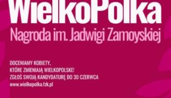 Trwa nabór do konkursu “WielkoPolka – Nagroda im. Jadwigi Zamoyskiej”