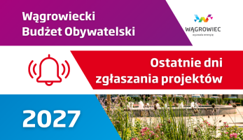 Trwa końcowe odliczanie, zgłoś więc projekt w ramach Wągrowieckiego Budżetu Obywatelskiego 2027