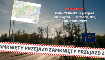Od poniedziałku przejazd kolejowy na ul. Bartodziejskiej będzie zamknięty. Autobusy ZKM pojadą zmienionymi trasami