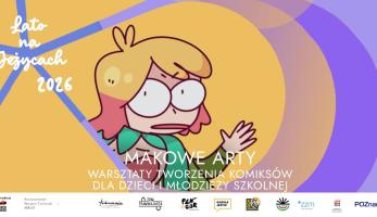 wiadomosci CentralaPoznan i region - Bezpłatne warsztaty komiksowe w Poznaniu: sierpniowe spotkania z Makowe Arty