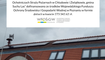 Modernizacja energetyczna remiz OSP Chludowo i Zielątkowo w Suchym Lesie – dotacja WFOŚiGW 273 342,62 zł - Suchy Las