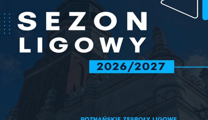Sezon 2026/2027 poznańskich drużyn ligowych: wsparcie miasta, wyniki i najbliższe mecze - Poznań