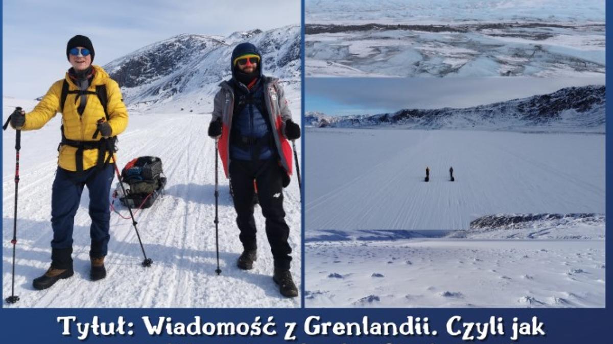 Kostrzyńskie Spotkania z Podróżą: Grenlandia czeka! Podróżnik Jędrzej Józefowicz