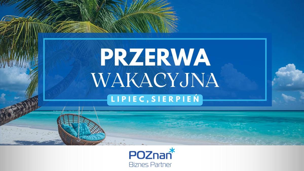 Wakacyjna przerwa w Poznań Biznes Partner