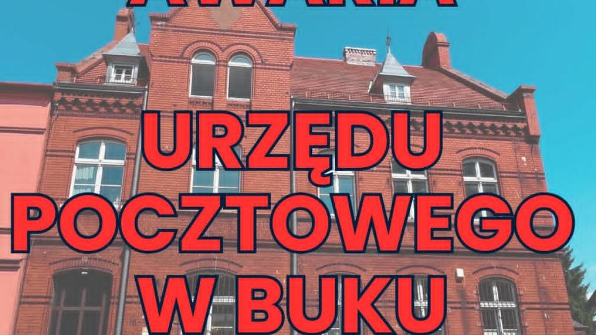 Awaria Urzędu Pocztowego w Buku - Miasto i Gmina Buk