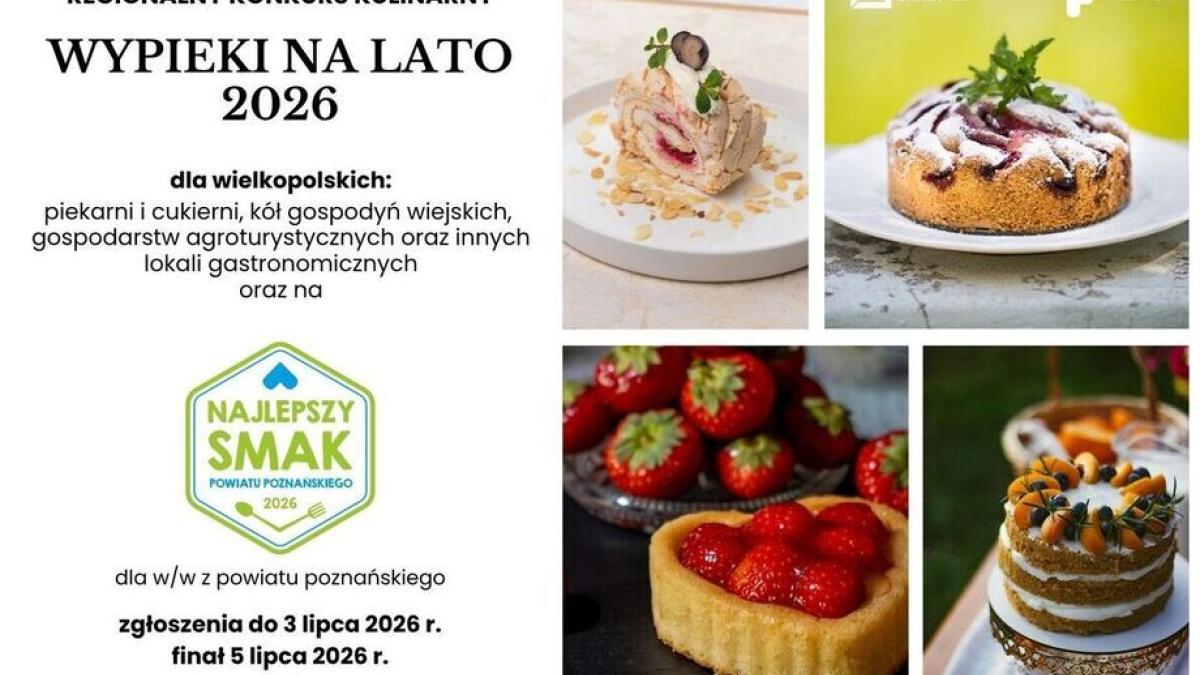 Regionalny konkurs kulinarny „Wypieki na lato 2026” – finał już 5 lipca w Skrzynkach