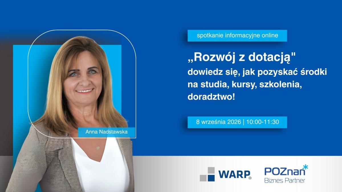 "Rozwój z dotacją" dowiedz się, jak pozyskać środki na studia, kursy, szkolenia, doradztwo!
