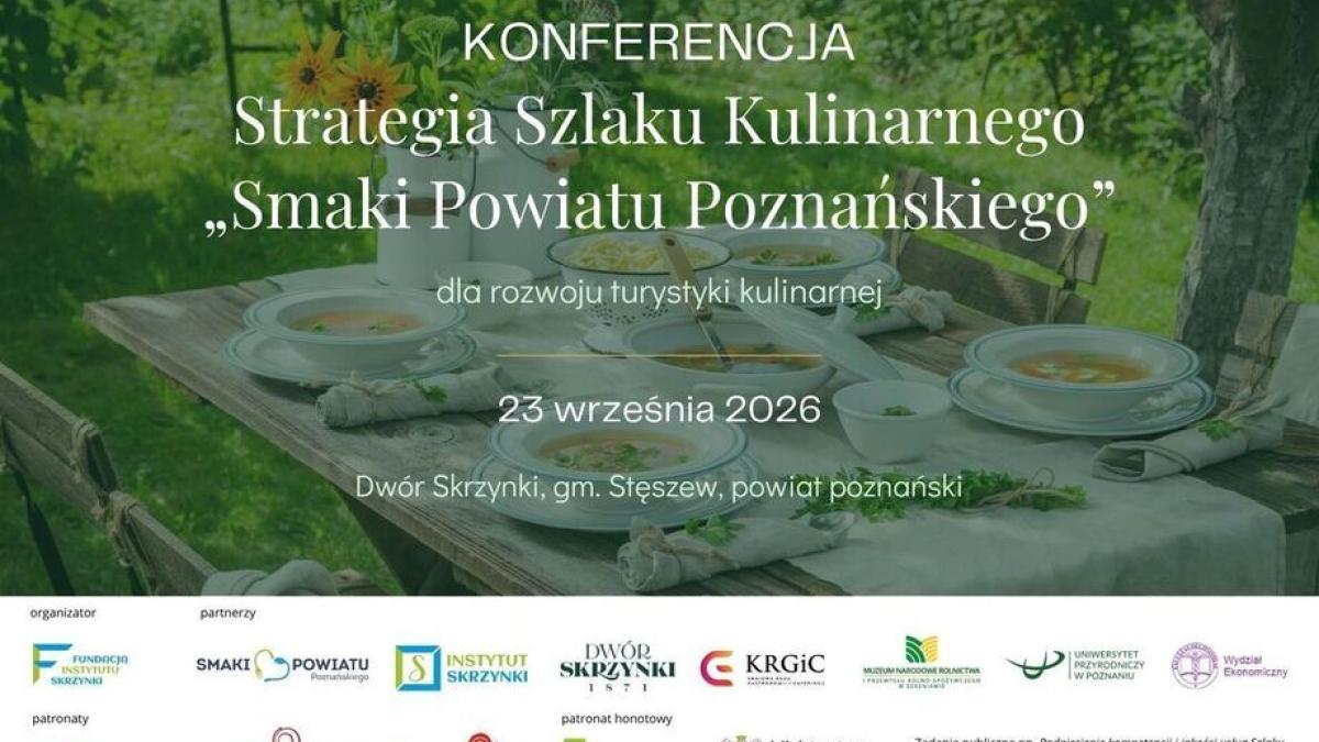 Ogólnopolska konferencja pn. Strategia Szlaku Kulinarnego „Smaki Powiatu Poznańskiego” dla rozwoju turystyki kulinarnej w Dworze Skrzynki