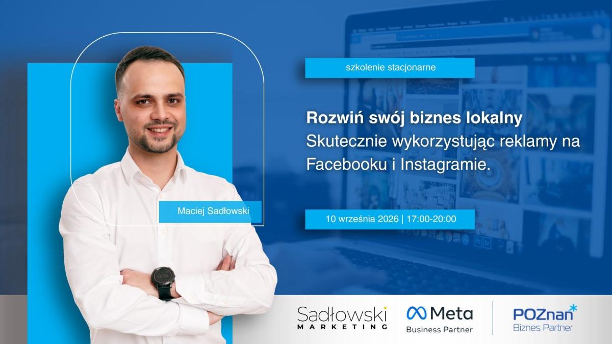 Rozwiń swój biznes lokalny skutecznie wykorzystując reklamy na Facebooku i Instagramie